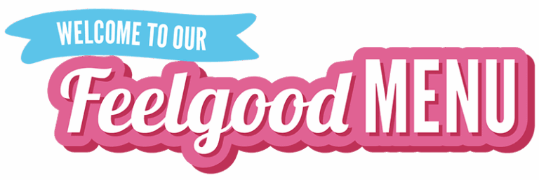 Welcome to our feelgood menu text